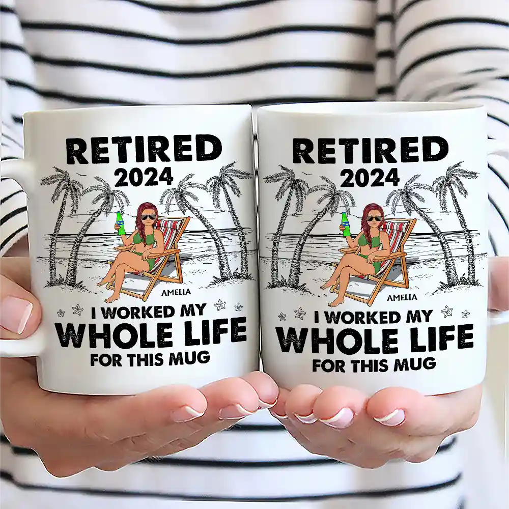 I Worked My Whole Life For This Mug - Personalized Mug