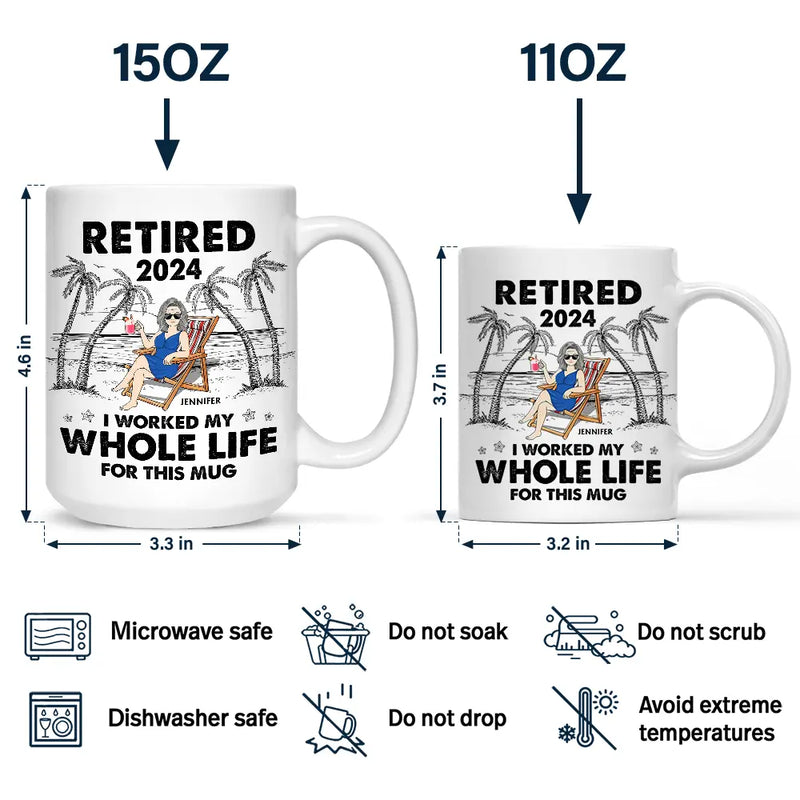 I Worked My Whole Life For This Mug - Personalized Mug