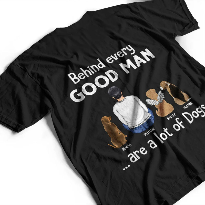 Dog Dad Behind Every Good Man - Personalized T Shirt