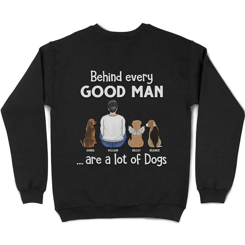 Dog Dad Behind Every Good Man - Personalized T Shirt