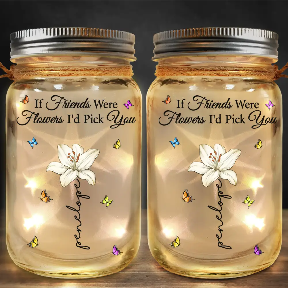 Si mes meilleurs amis étaient des fleurs, je te choisirais - Lampe Mason Jar personnalisée 