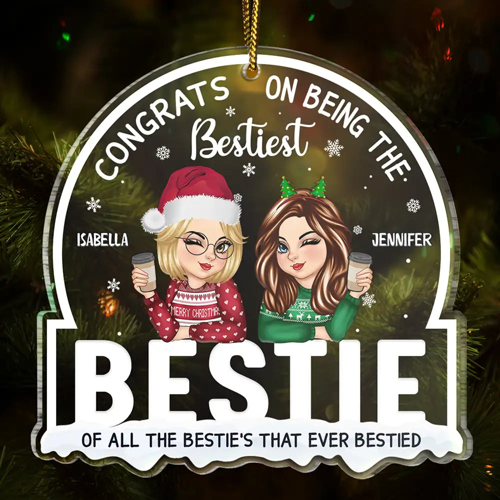 Christmas Congrats On Being Bestiest Bestie Of All The Bestie's - Personalized Custom Shaped Acrylic Ornament