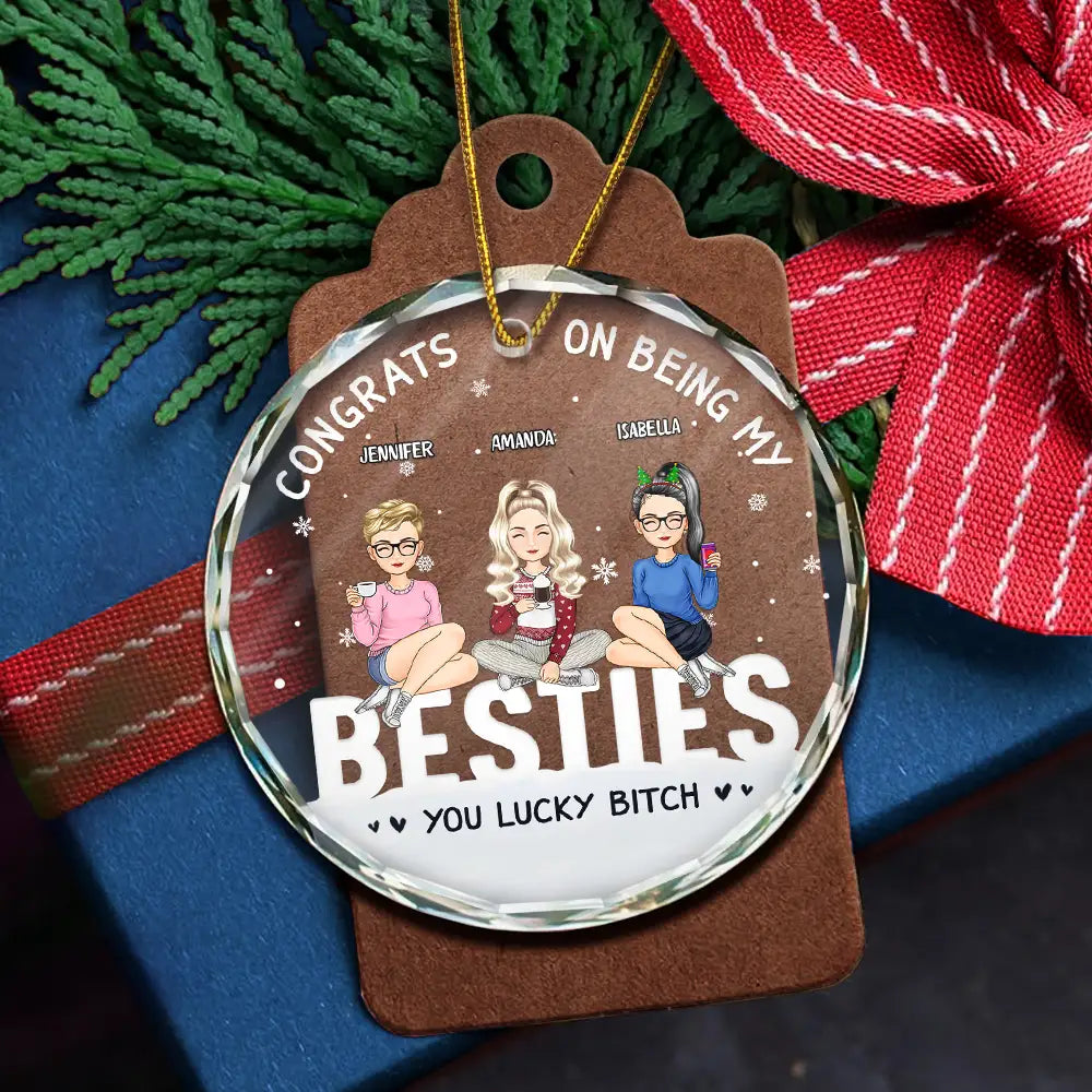Christmas,Gift For Bestie,Funny - Christmas Congrats On Being My Bestie - Personalized Circle Glass Ornament