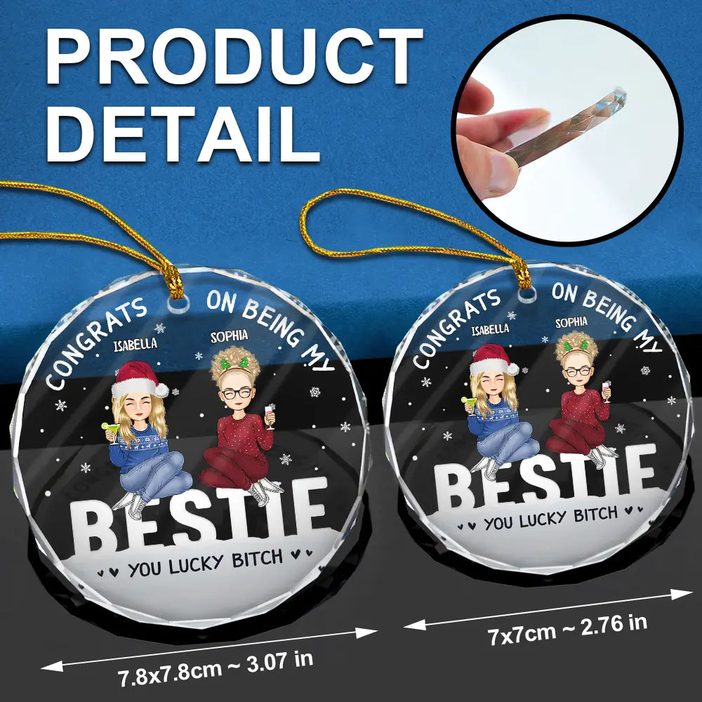 Christmas,Gift For Bestie,Funny - Christmas Congrats On Being My Bestie - Personalized Circle Glass Ornament