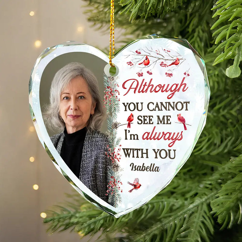 Memorial - Custom Photo I'm Always With You - Personalized Heart Shaped Glass Ornament