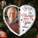 Memorial - Custom Photo I'm Always With You - Personalized Heart Shaped Glass Ornament