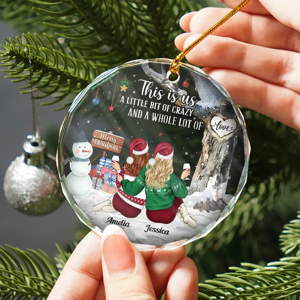 Gift For Bestie, Gift For Brothers, Gift For Sisters - This Is Us A Little Bit Of Crazy - Personalized Circle Glass Ornament