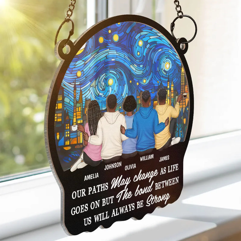 Gift For Bestie,Gift For Sisters,Gift For Brothers,Happy - The Bond Between Us Will Always Be Strong - Personalized Window Hanging Suncatcher Ornament