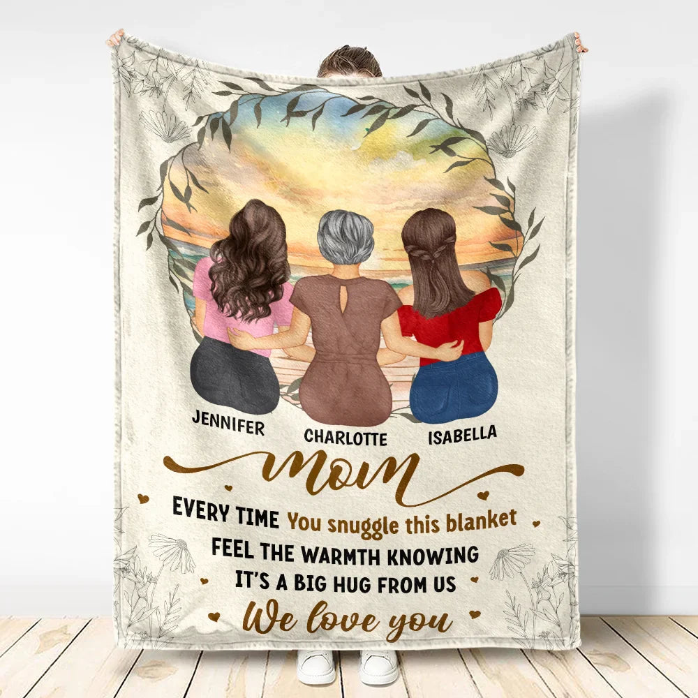 Gift For Mother, Mom - Children, Mom - Daughters (Adult) - Mom Every Time You Snuggle This Blanket - Personalized Fleece Blanket, Sherpa Blanket