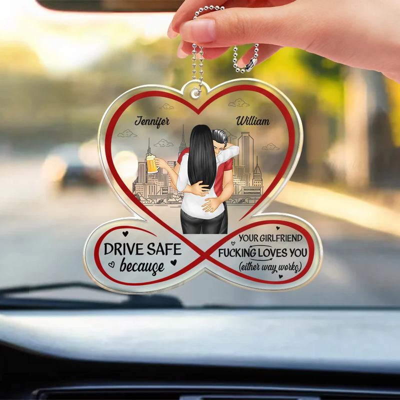 Gift For Couples, Gift For Husband, Gift For Wife, Gift For Boyfriend, Gift For Girlfriend - Couple Drive Safe Your Wife Loves You - Personalized Acrylic Car Hanger