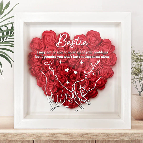 Gift For Bestie, Gift For Sisters - I Promise You Won't Have To Face Them Alone - Personalized Flower Shadow Box