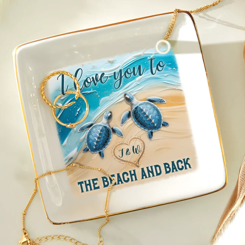Gift For Couples, Gift For Husband, Gift For Wife, Gift For Boyfriend, Gift For Girlfriend - Couple Turtle I Love You To The Beach And Back - Personalized Ring Dish
