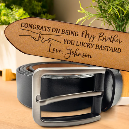 Congrats On Being My Brother - Personalized Engraved Leather Belt