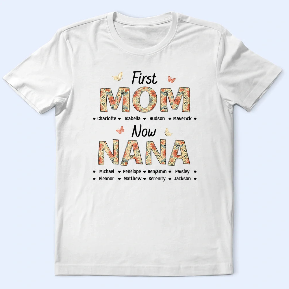 First Mom Now Nana Flower Pattern - Personalized T Shirt