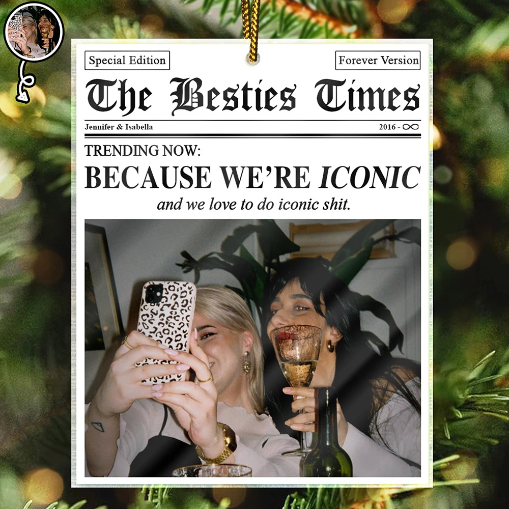 Custom Photo The Besties Times We Are Iconic - Personalized Custom Shaped Acrylic Ornament
