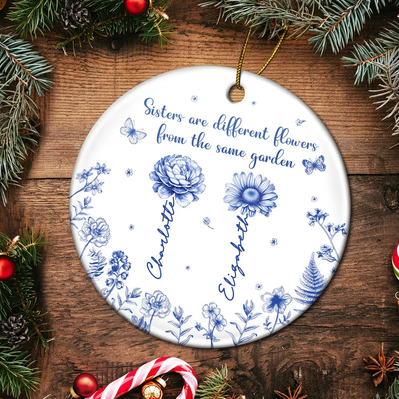 Christmas,Gift For Sisters,Gift For Sibling,Happy - Sisters Are Different Flower From The Same Garden - Personalized Circle Ceramic Ornament