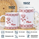 Gift For Wife,Gift For Girlfriend,Gift For Yourself,Gift For Women,Gift For Mother,Gift For Grandma,Love - Mediterranean Pattern With Birth Month Flower - Personalized White Edge-to-Edge Mug