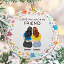 Christmas,Gift For Bestie,Gift For Sisters,Happy - I Love That You Are My Friend Bestie Sister - Personalized Circle Ceramic Ornament