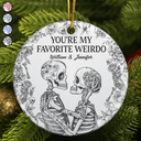 Christmas,Gift For Couples,Gift For Husband,Gift For Wife,Gift For Boyfriend,Gift For Girlfriend,Happy - Couple Skeleton Toile Design You Are My Favorite Weirdo - Personalized Circle Ceramic Ornament