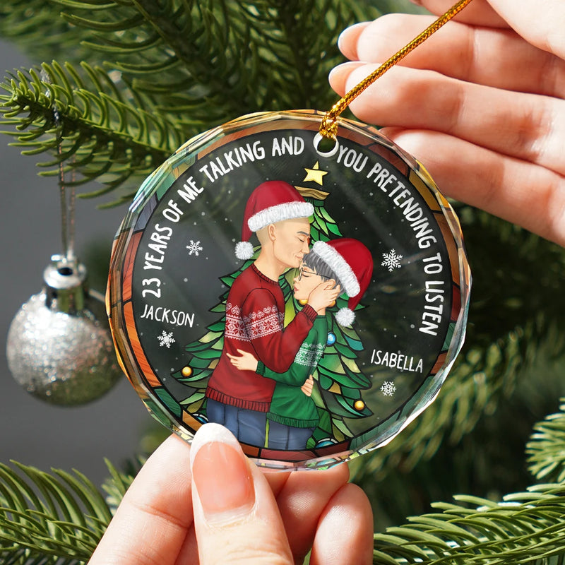 Gift For Couples,Old Couples,Gift For Wife,Gift For Boyfriend,Gift For Girlfriend,Christmas,Happy - Years Of Me Talking Funny Anniversary Gift - Personalized Circle Glass Ornament