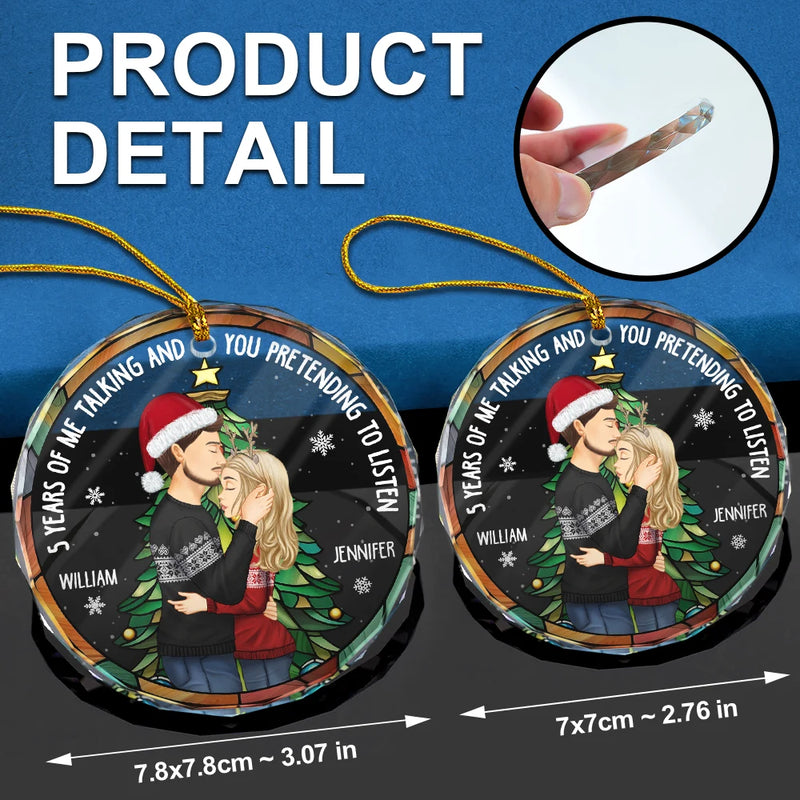 Gift For Couples,Old Couples,Gift For Wife,Gift For Boyfriend,Gift For Girlfriend,Christmas,Happy - Years Of Me Talking Funny Anniversary Gift - Personalized Circle Glass Ornament
