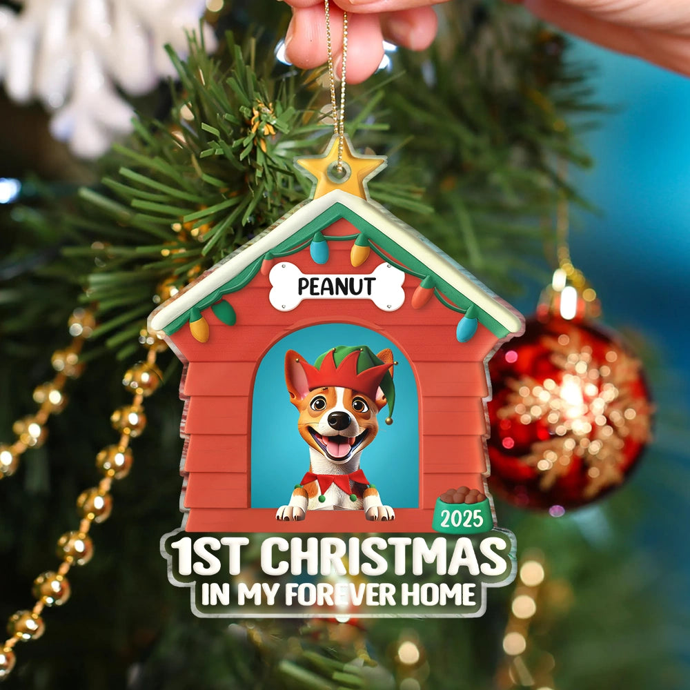 Pet Lovers,Pet Mom,Pet Dad,Dog Lovers,Dog Mom,Dog Dad,Christmas,Love - First Christmas In My Forever Dog House - Personalized Custom Shaped Acrylic Ornament