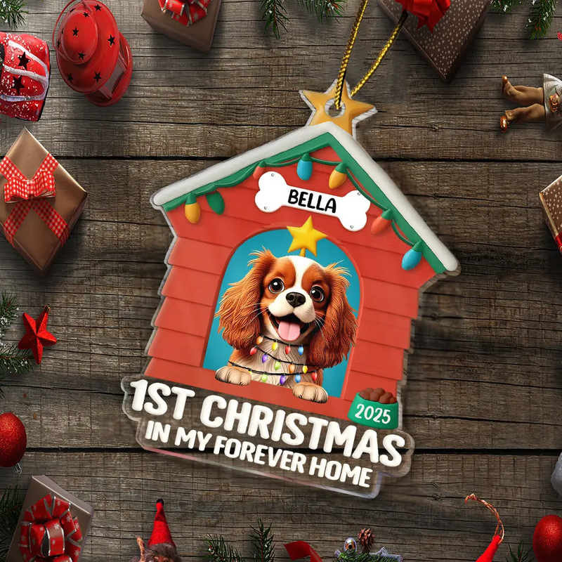 Pet Lovers,Pet Mom,Pet Dad,Dog Lovers,Dog Mom,Dog Dad,Christmas,Love - First Christmas In My Forever Dog House - Personalized Custom Shaped Acrylic Ornament