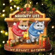 Cat Lovers,Cat Mom,Cat Dad,Cat Couple,Christmas,Top Market,Happy - On The Naughty List We Regret Nothing 3D Effect Hanging Cat - Personalized Custom Shaped Acrylic Ornament