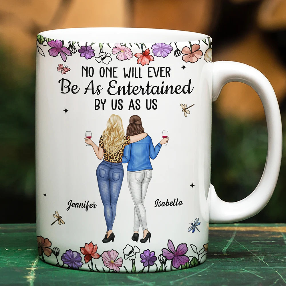 No One Will Ever Be As Entertained By Us As Us Backside Bestie - Personalized White Edge-to-Edge Mug