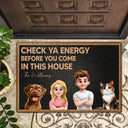 Gift For Couples,Pet Lovers,Funny,Family,Parents,Gift For Grandparents,Pet Couple - Check Your Energy Before You Come In This House 3D Family - Personalized Doormat