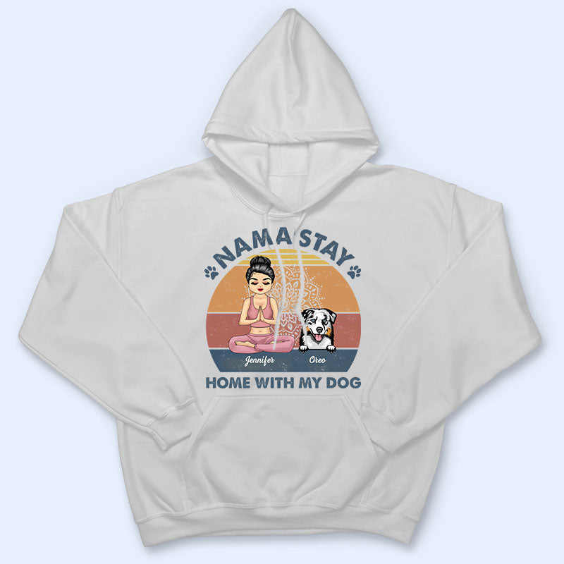 Nama'stay Home With My Dog - Dog Lover Gift - Personalized Custom T Shirt