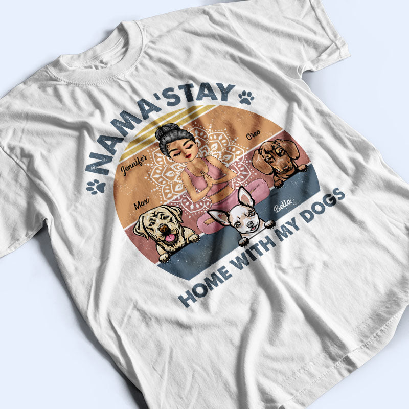 Nama'stay Home With My Dog - Dog Lover Gift - Personalized Custom T Shirt