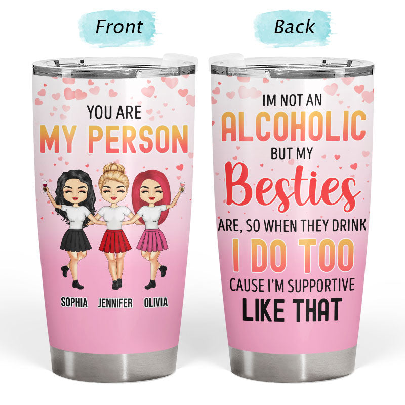 Chibi Girl I'm Not An Alcoholic But My Besties Are - Gift For Bestie - Personalized Custom Tumbler