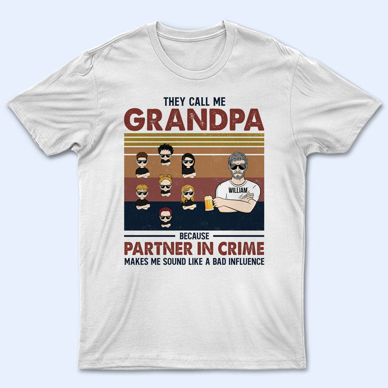 Grand-père, parce que mon partenaire me fait passer pour une mauvaise influence - Cadeau pour père - T-shirt personnalisé