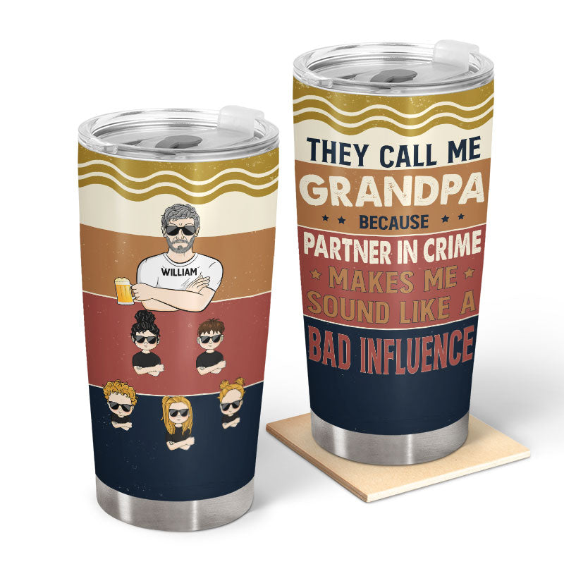 They Call Me Grandpa Dad - Father Gift - Personalized Custom Tumbler