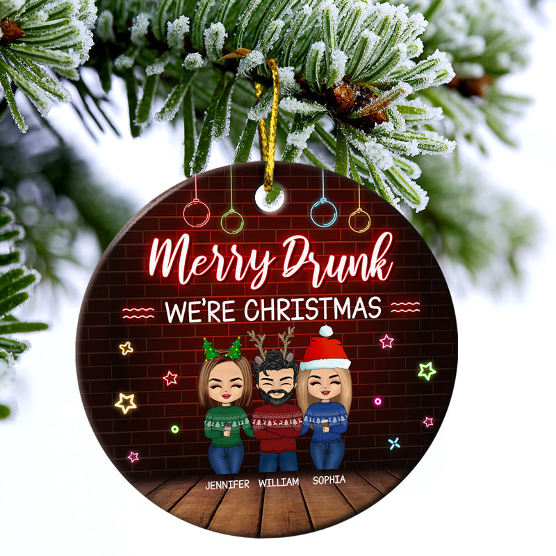 Merry Drunk We're Christmas Bestie - Funny Christmas Gift For Best Friends - Personalized Custom Circle Ceramic Ornament