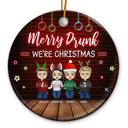Merry Drunk We're Christmas Bestie - Funny Christmas Gift For Best Friends - Personalized Custom Circle Ceramic Ornament