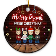 Merry Drunk We're Christmas Bestie - Funny Christmas Gift For Best Friends - Personalized Custom Circle Ceramic Ornament
