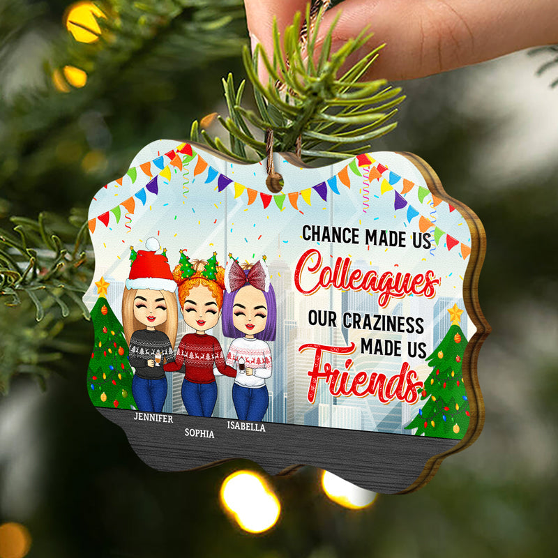 Bestie Colleagues It's Not Where You Work - Christmas Gift For Colleagues & Best Friends - Personalized Wooden Ornament