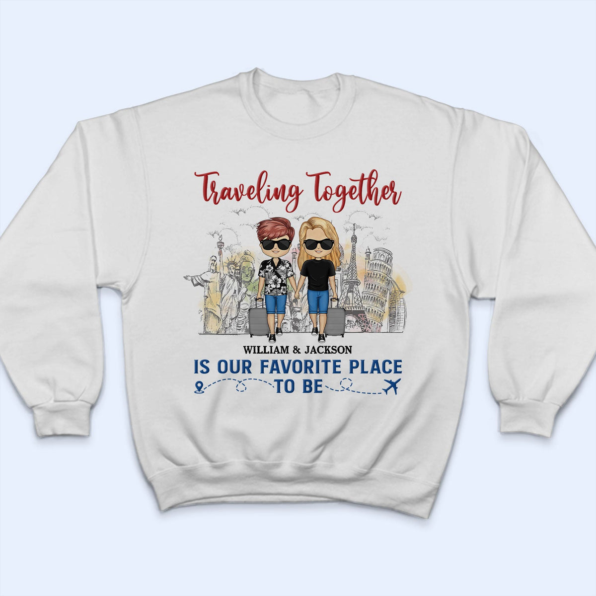 Traveling Together Is Our Favorite Place To Be - Couple Gift - Personalized Custom T Shirt