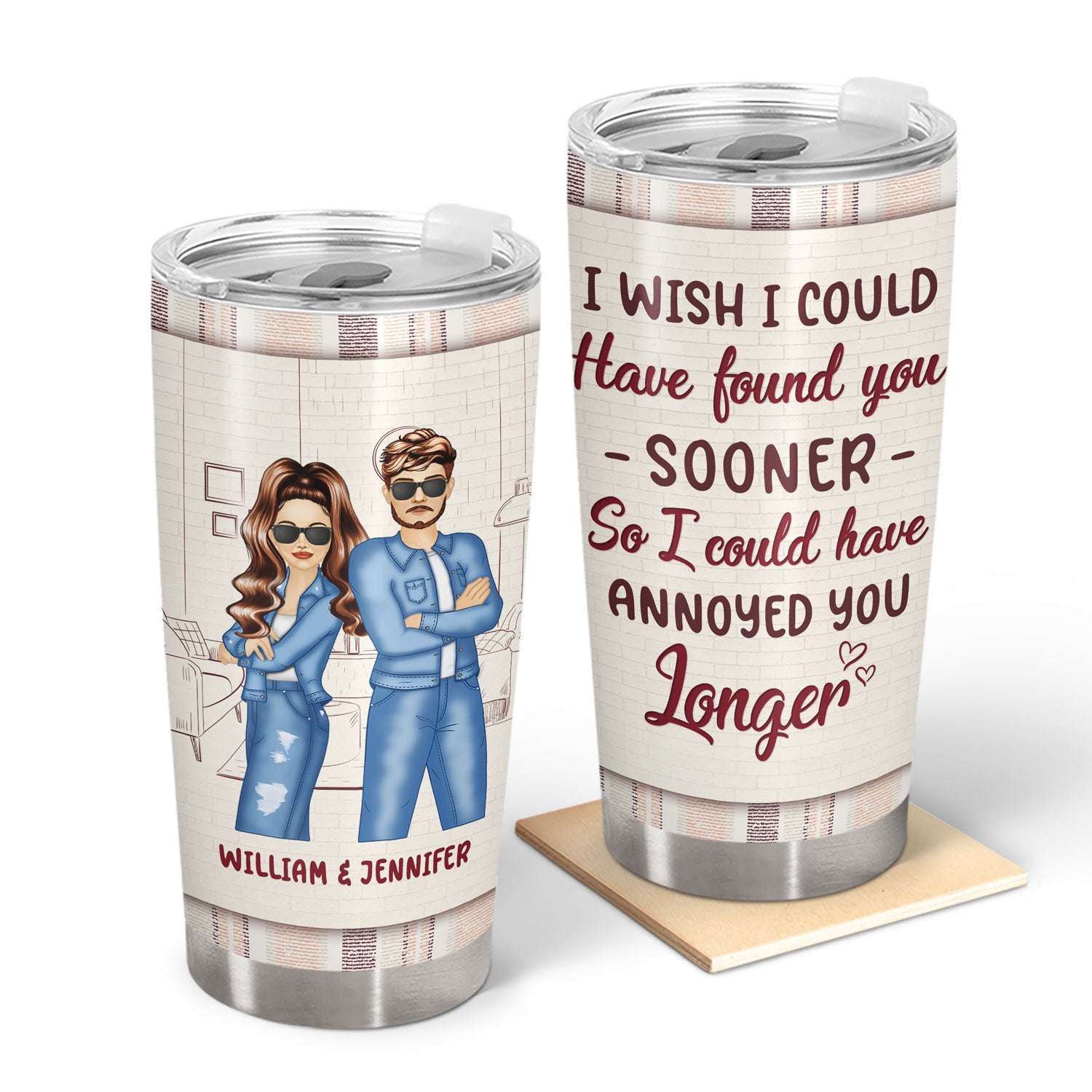 Couple I Could Have Annoyed You Longer - Gift For Couple - Personalized Custom Tumbler