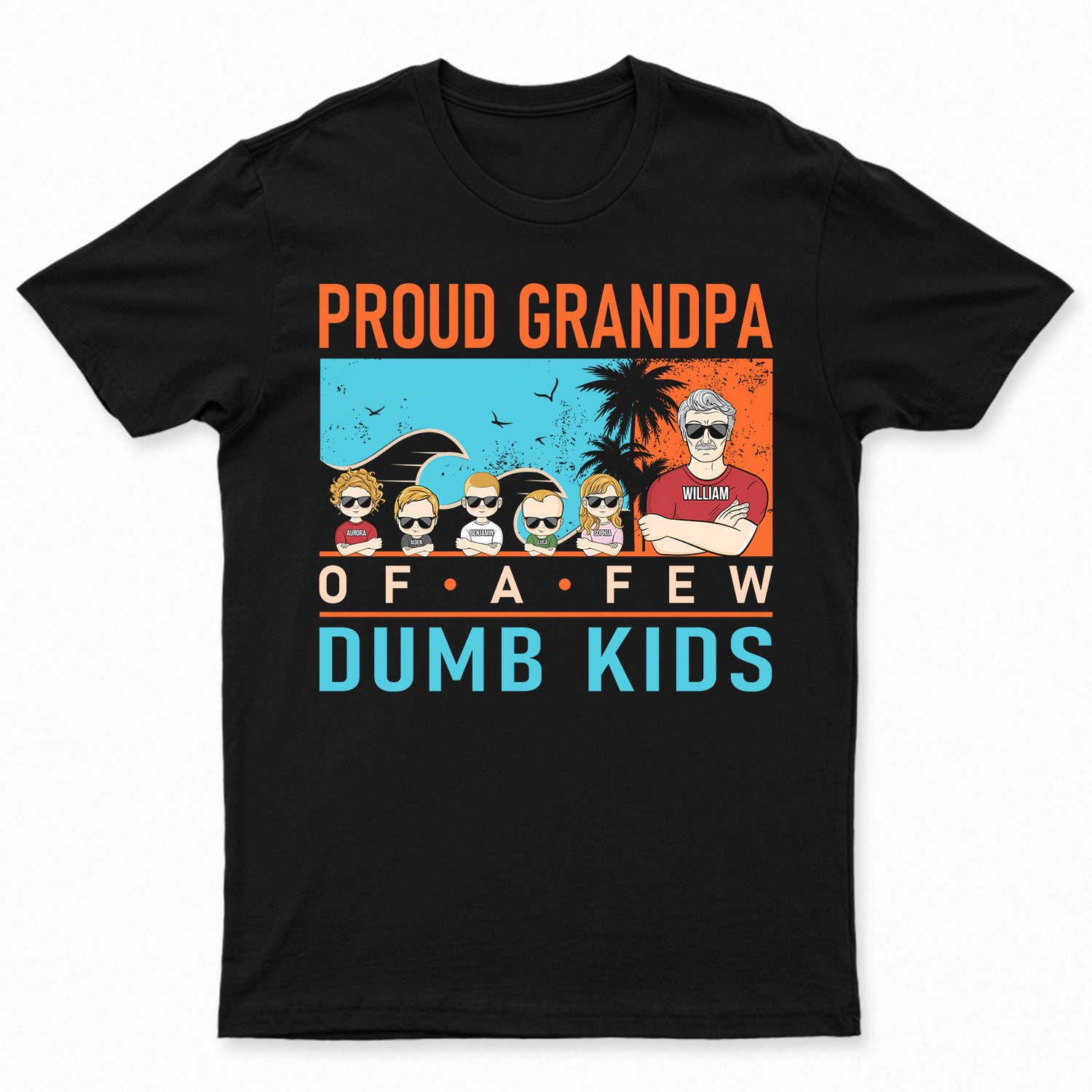 Proud Father Grandpa Of A Few Dumb Kids - Gift For Father - Personalized Custom T Shirt