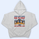 Ain't No Family Like The One I Got - Birthday, Loving Gift For Husband, Wife, Couples, Dad, Mom - Personalized Custom T Shirt