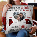Custom Photo Someone Means So Much Long Distance - Family Gift - Personalized Pillow