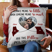 Photo personnalisée : quelqu'un signifie beaucoup pour les relations à distance - Cadeau familial - Oreiller personnalisé