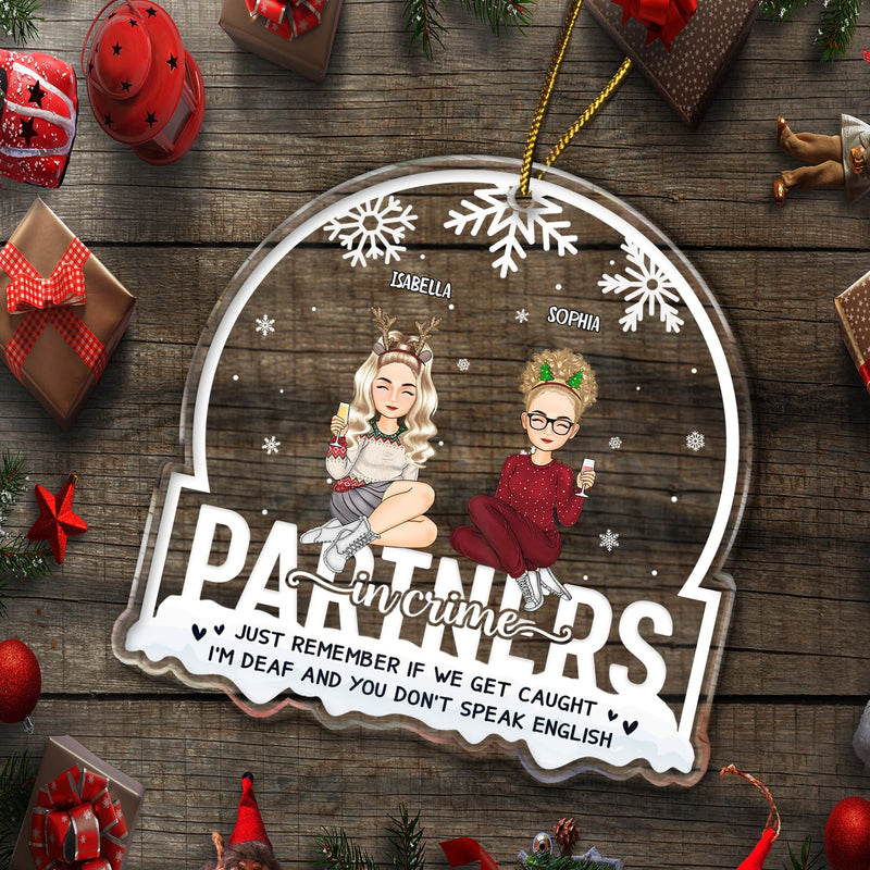 Christmas Bestie Partners In Crime If We Get Caught - Gift For Bestie - Personalized Custom Shaped Acrylic Ornament