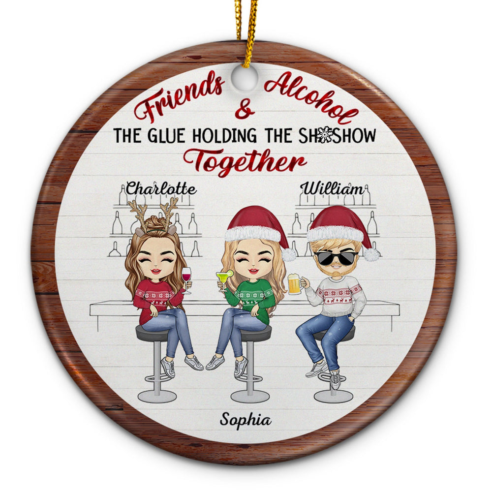 Christmas Bestie Friends & Alcohol The Glue Holding Together - Gift For Bestie - Personalized Circle Ceramic Ornament