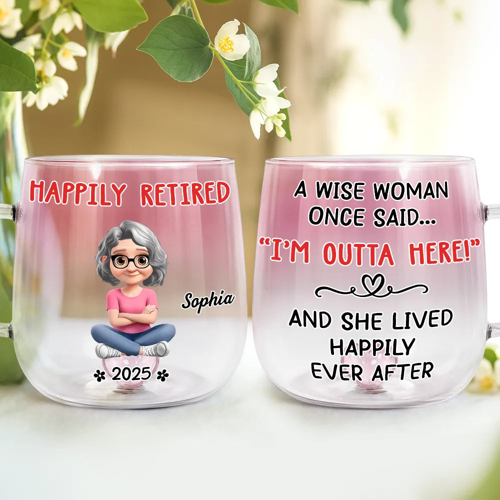 A Wise Woman Once Said Retirement - Personalized Gradient Glass Mug