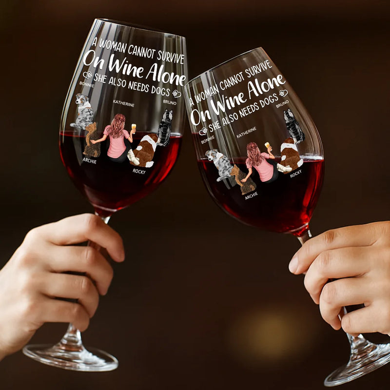 Dog Mom,Dog Lovers,Funny - A Woman Cannot Survive - Personalized Wine Glass