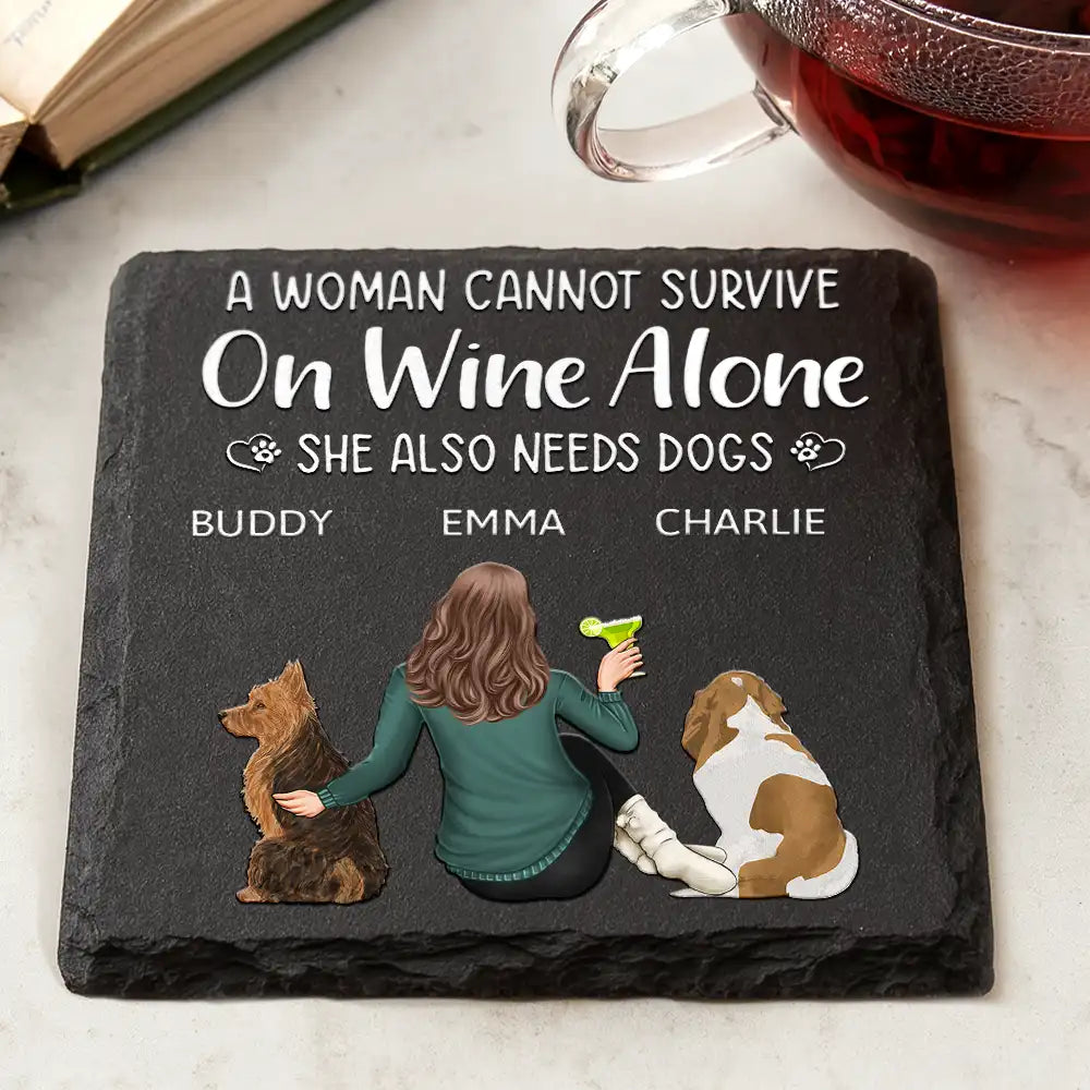 Happy,Dog Lovers,Pet Lovers,Dog Mom,Gift For Yourself,Gift For Women - A Woman Cannot Survive On Wine Alone Dog Mom - Personalized Slate Coaster